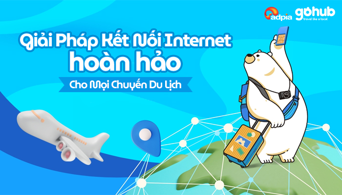 Gohub - Giải Pháp Kết Nối Internet Hoàn Hảo Cho Mọi Chuyến Du Lịch